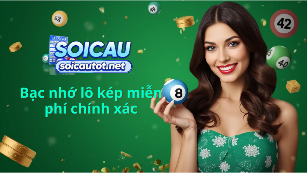 Bạc nhớ lô kép - Kinh nghiệm soi cầu bạc nhớ đề theo lô kép