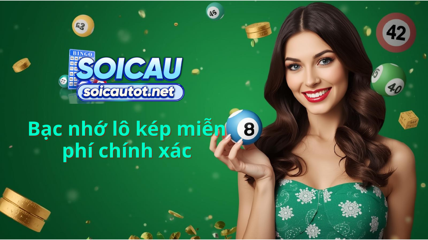 Bạc nhớ lô kép - Kinh nghiệm soi cầu bạc nhớ đề theo lô kép