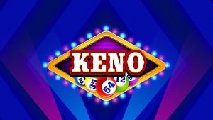 Keno là gì? Hướng dẫn cách chơi Keno cực dễ dàng cho người mới