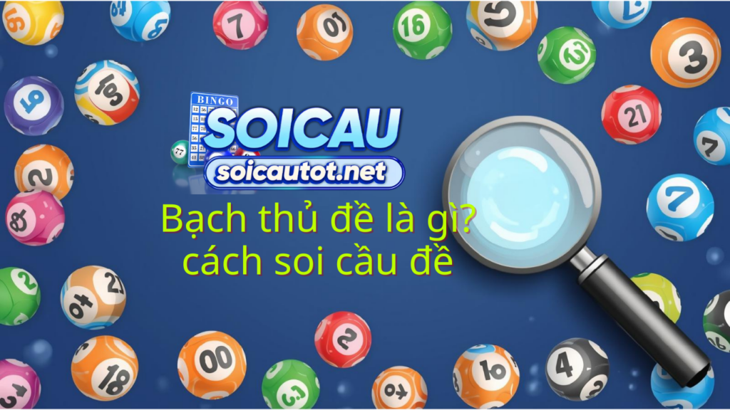 Bạch thủ đề h&ocirc;m nay - Soi cầu bạch thủ&nbsp;miền bắc miễn ph&iacute; 100%