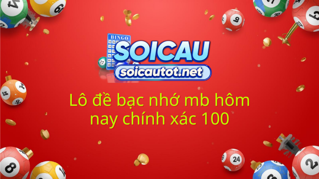 Soi cầu lô bạc nhớ mb và cách soi lô kép chuẩn xác nhất 100%