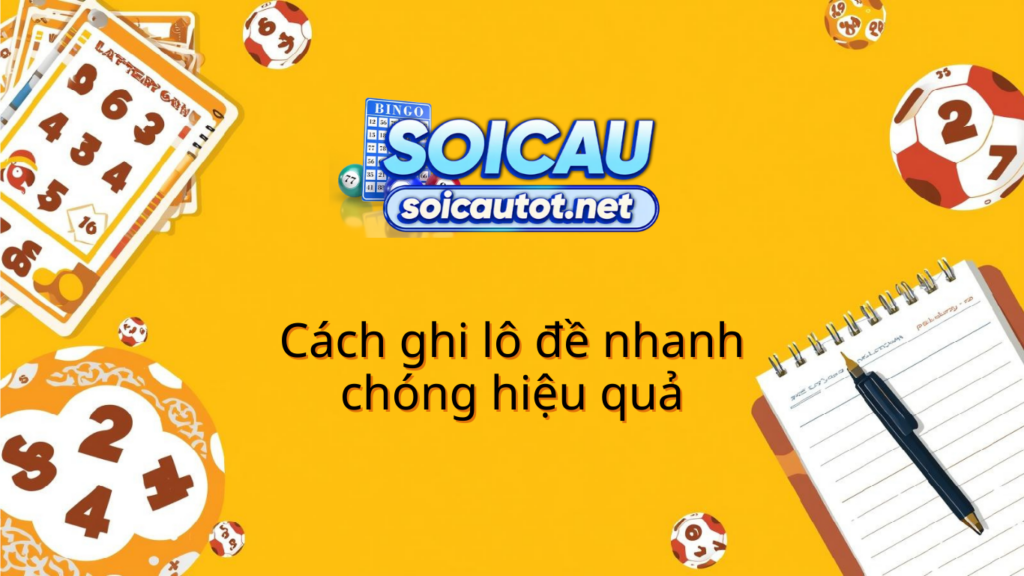 C&aacute;ch ghi l&ocirc; đề - Hướng dẫn c&aacute;ch đ&aacute;nh đề online trực tiếp 247