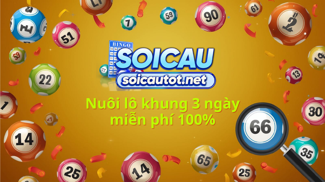 Nuôi lô khung 3 ngày miễn phí bạch thủ lô kép song thủ vip