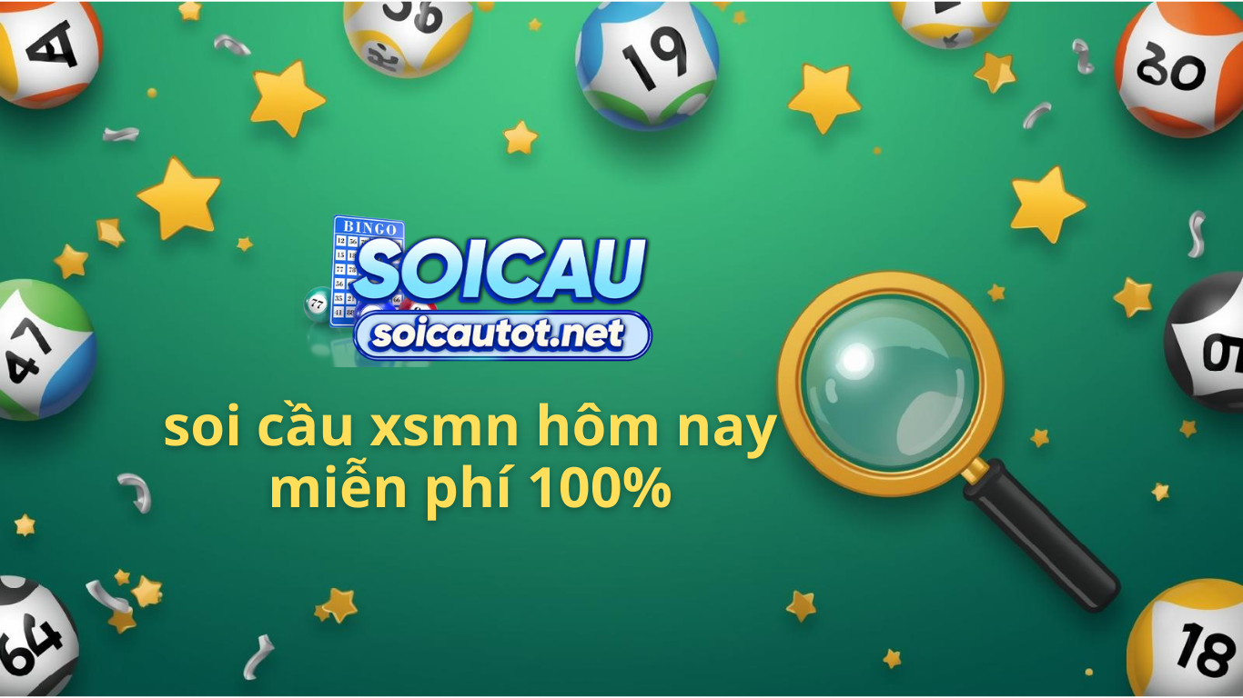 Soi cầu xsmn hôm nay ngày homnay miễn phí chính xác 100%
